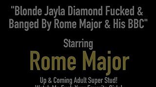 Blonde Jayla Diamond Fucked &amp; Banged By Rome Major &amp; His BBC