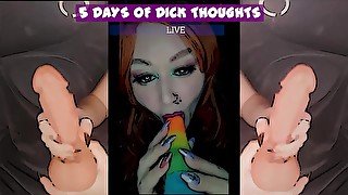 5 Days of Dick Thoughts the Video