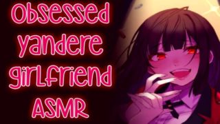 ❤︎【ASMR】❤︎ Affectionate Yandere GF  PART 3