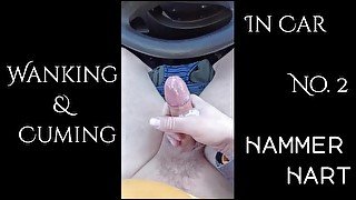 Wanking & Cuming in Car No. 2 - With Creamy Sperm Shoot By Hammer Hart