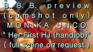 B.B.B. preview: Monika Unco's "1st HJ"(cumshot only)AVI noSloMo