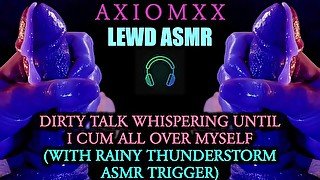 (LEWD ASMR) Dirty Talk Whispering Until I Cum All Over Myself With Rainy Thunderstorm ASMR Triggers