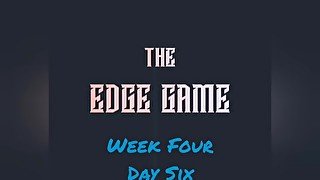 The Edge Game Week Four Day Six