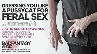 Dressing You Up Like a Pussycat for Feral Sex [M4F] [Erotic Audio For Women] [Friends to Lovers]