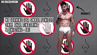 No jerking for small penises only anal fingering & sniffing - joi