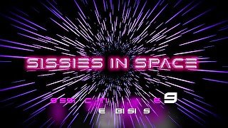 SISSIES IN SPACE #9: MADE BI - (teaser)