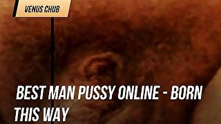 Best Man Pussy Online - Born this way