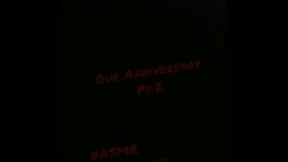 Our Anniversary Part 2