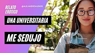 Audio Erotico Para Mujeres En Espanol - Una Universitaria Me Sedujo