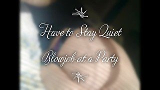 Have to Stay Quiet Blowjob at a Party JOI