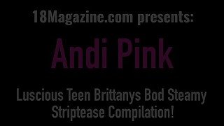 Brittanys Bod's Mixed Bag Of Sweet Treats! A Slutty Striptease Compilation!