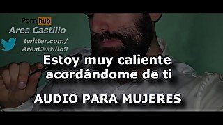 Estoy muy caliente acordándome de ti - Audio para MUJERES - Voz de hombre - España - ASMR JOI