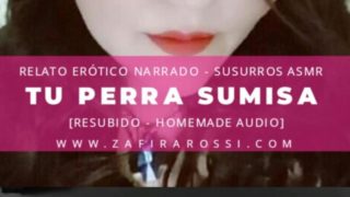 TU PERRA SUMISA  RELATO ERÓTICO BDSM  SUSURROS ASMR  VOZ ARGENTINA