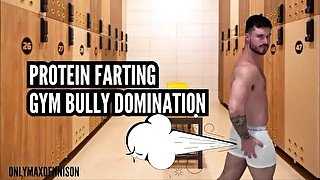 Protein Farting gym bully domination