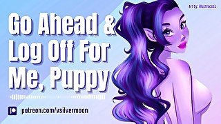 Go Ahead & Log Off For Me, Puppy [Gentle Femdom] [ASMR Roleplay] [Possessive] [Succubus]