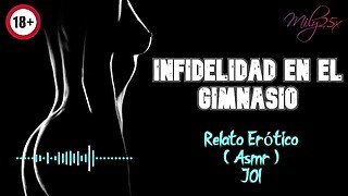 Infidelidad en el gimnasio - Relato Erótico - ( ASMR ) - Voz y gemidos reales