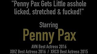 Penny Pax Gets Little asshole licked, stretched & fucked!