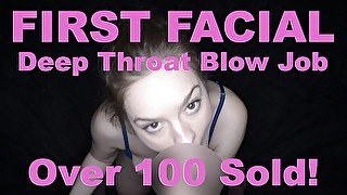 First Facial! Deep Throat Blow Job