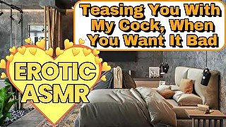 M4F - Teasing You With My Cock - [Erotic Audio] [ASMR Roleplay] [Deep Sexy Voice] [Moaning]