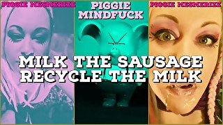 Piggie Mesmerize Milk the Sausage RECYCLE THE MILK JOI CEI for Manpigs