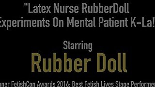 Latex Nurse RubberDoll Experiments On Mental Patient K-La!