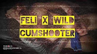 Feli X wilD CUMSHOOTER -