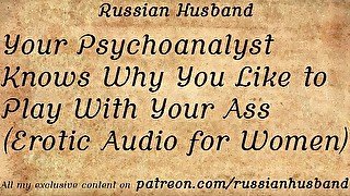 Your Psychoanalyst Knows Why You Like to Play With Your Ass (Erotic Audio for Women)