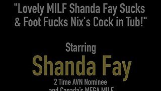 Lovely MILF Shanda Fay Sucks &amp; Foot Fucks Nix's Cock in Tub!