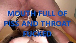 mouth full of piss and throat fucked part 1