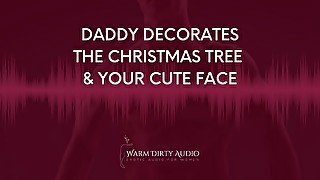 Daddy Decorates The Christmas Tree and Your Cute Face Dirty Talk, Erotic Audio for Women