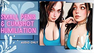 Small Penis & Cumshot Humiliation - AUDIO ONLY