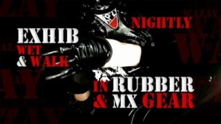 Nightly Exhib Wet & Walk in Rubber & MX Gear