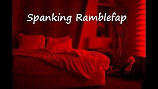 Spanking Ramblefap