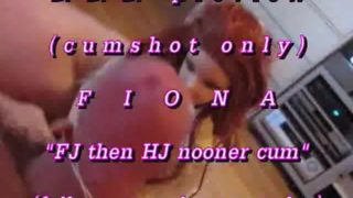 B.B.B. preview: Fiona "Nooner FJ & HJ"(cumshot only)WMV withSloMo