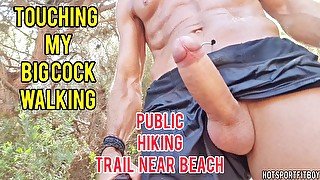 Touching my big cock  walking in a public hiking Trail near beach - Risky